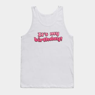 It's my Birthday! Tank Top